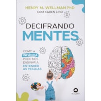 DECIFRANDO MENTES - COMO A INFÂNCIA PODE NOS ENSINAR A ENTENDER AS PESSOAS