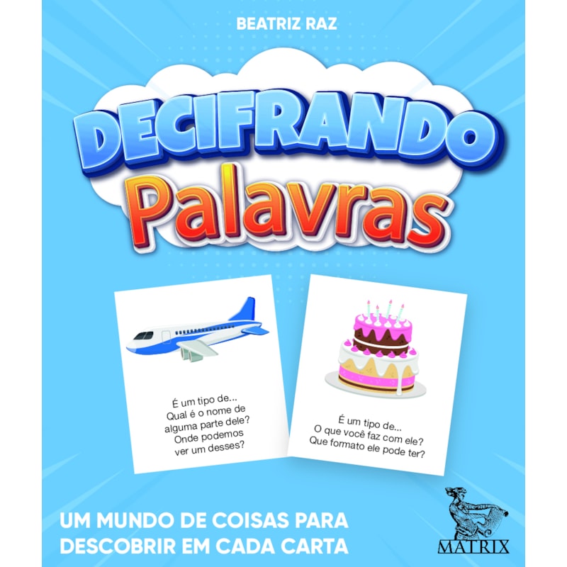 DECIFRANDO PALAVRAS: UM MUNDO DE COISAS PARA DESCOBRIR EM CADA CARTA