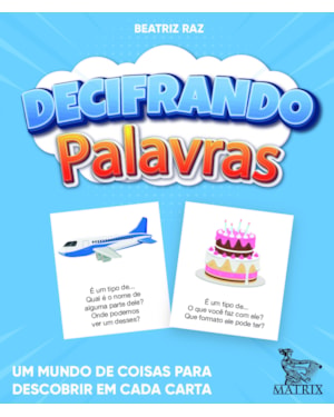 DECIFRANDO PALAVRAS: UM MUNDO DE COISAS PARA DESCOBRIR EM CADA CARTA