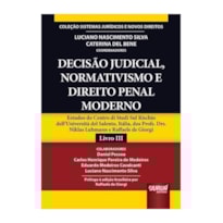DECISÃO JUDICIAL, NORMATIVISMO E DIREITO PENAL MODERNO - ESTUDOS DO CENTRO DI STUDI SUL RISCHIO DELL'UNIVERSITÀ DEL SALENTO, ITÁLIA, DOS PROFS. DRS. NIKLAS LUHMANN E RAFFAELE DE GIORGI