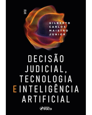 Decisão Judicial, Tecnologia e Inteligência Artificial - 1ª Ed - 2026