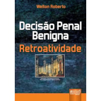 DECISÃO PENAL BENIGNA - RETROATIVIDADE