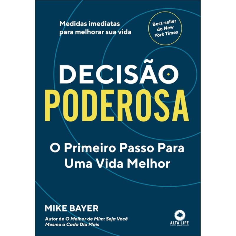 Decisão Poderosa: O Primeiro Passo Para Uma Vida Melhor