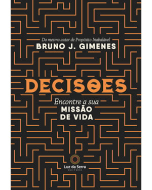 DECISÕES: ENCONTRE A SUA MISSÃO DE VIDA