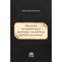 Decisões intermédias e mutação na justiça constitucional