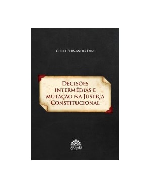Decisões intermédias e mutação na justiça constitucional