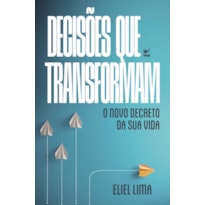 Decisões que transformam: o novo decreto da sua vida