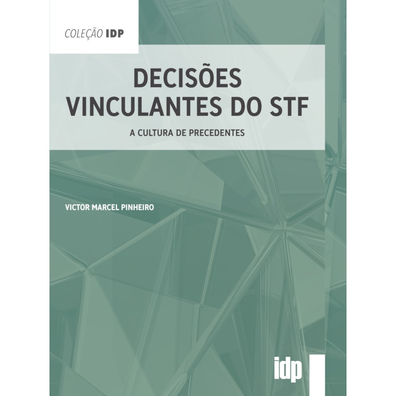 Decisões vinculantes do STF: a cultura de precedentes
