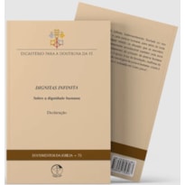 DECLARAÇÃO DIGNITAS INFINITA - SOBRE A DIGNIDADE HUMANA - DOCUMENTOS DA IGREJA 73