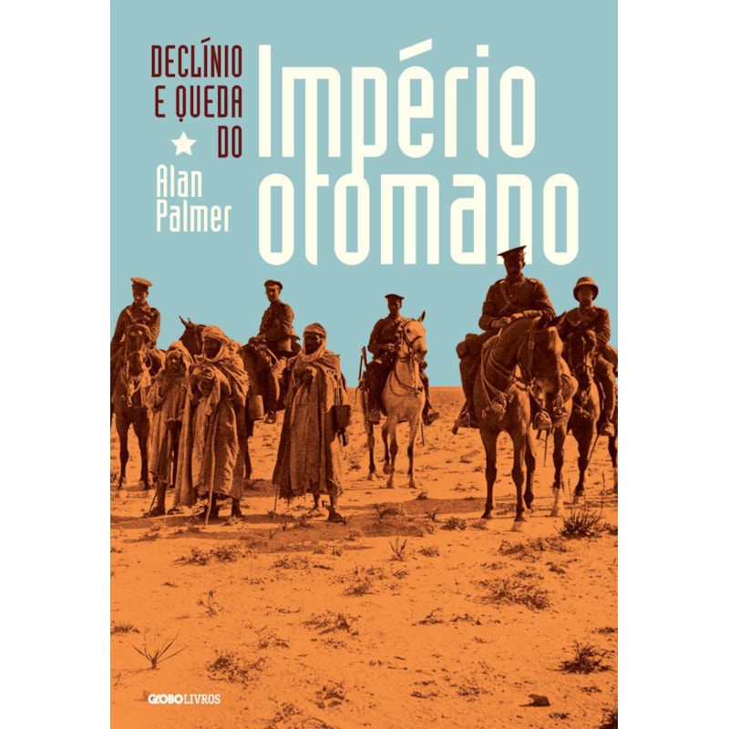 DECLÍNIO E QUEDA DO IMPÉRIO OTOMANO
