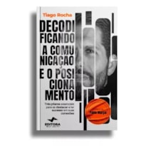 DECODIFICANDO A COMUNICAÇÃO E O POSICIONAMENTO