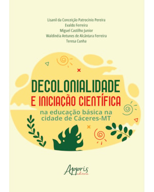 DECOLONIALIDADE E INICIAÇÃO CIENTÍFICA NA EDUCAÇÃO BÁSICA NA CIDADE DE CÁCERES-MT