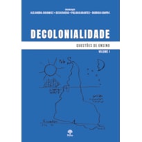 DECOLONIALIDADE: QUESTÕES DE ENSINO - VOLUME I