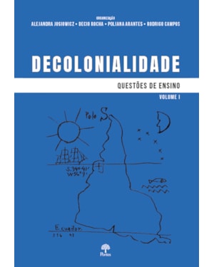 DECOLONIALIDADE: QUESTÕES DE ENSINO - VOLUME I
