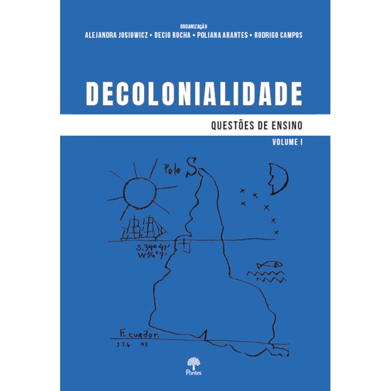 DECOLONIALIDADE: QUESTÕES DE ENSINO - VOLUME I