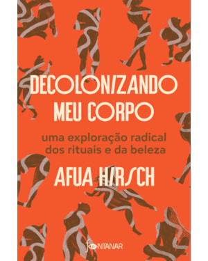 DECOLONIZANDO MEU CORPO: UMA EXPLORAÇÃO RADICAL DOS RITUAIS E DA BELEZA