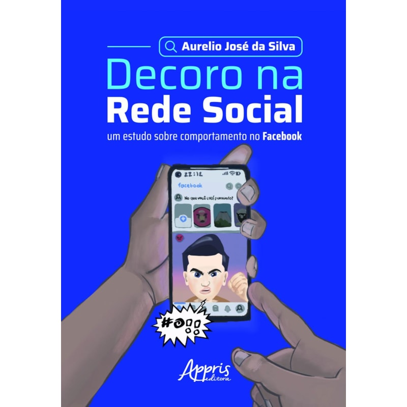 DECORO NA REDE SOCIAL: UM ESTUDO SOBRE COMPORTAMENTO NO FACEBOOK