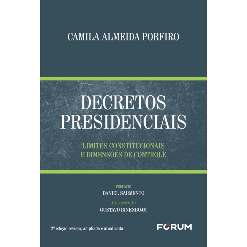 DECRETOS PRESIDENCIAIS: LIMITES CONSTITUCIONAIS E DIMENSÕES DE CONTROLE