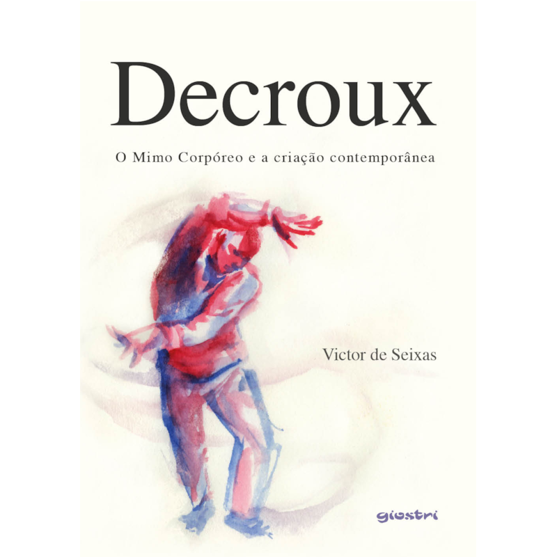 Decroux - O Mimo Corpóreo e a criação contemporânea