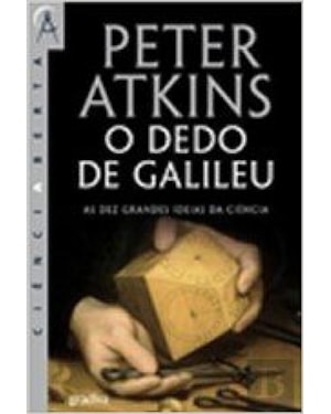 DEDO DE GALILEU?, O - AS DEZ GRANDES IDEIAS DA CIENCIA - 1