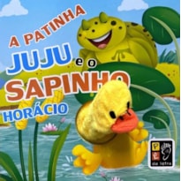 Dedoche - A patinha Juju e o sapinho Horácio