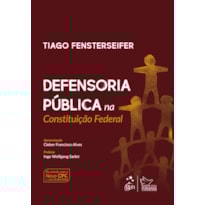 DEFENSORIA PÚBLICA NA CONSTITUIÇÃO FEDERAL - 1ª EDIÇÃO 2017