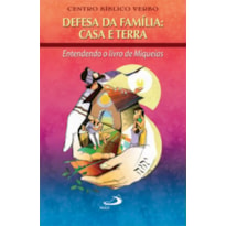 DEFESA DA FAMÍLIA: CASA E TERRA - ENTENDENDO O LIVRO DE MIQUEIAS