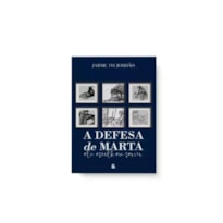 DEFESA DE MARTA: ELA ESCOLHEU SERVIR- 2º EDIÇÃO
