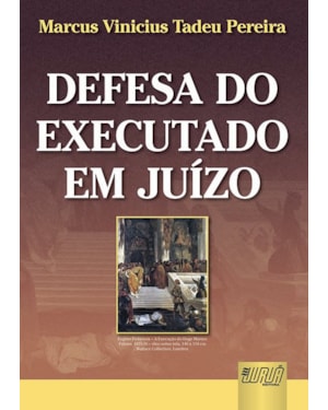 DEFESA DO EXECUTADO EM JUÍZO
