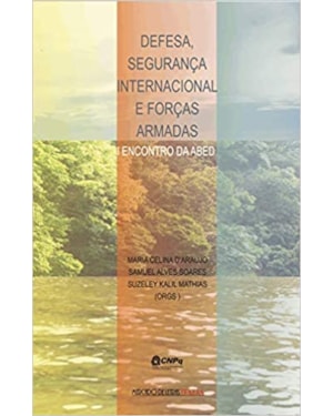 Defesa, segurança internacional e Forças Armadas: I encontro da ABED