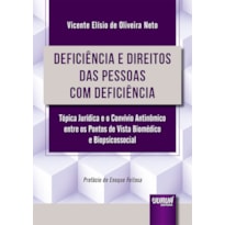 DEFICIÊNCIA E DIREITOS DAS PESSOAS COM DEFICIÊNCIA - TÓPICA JURÍDICA E O CONVÍVIO ANTINÔMICO ENTRE OS PONTOS DE VISTA BIOMÉDICO E BIOPSICOSSOCIAL