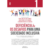 DEFICIÊNCIA & OS DESAFIOS PARA UMA SOCIEDADE INCLUSIVA - VOL 1 - 1ª ED - 2022