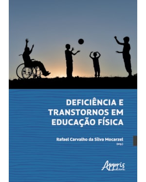 DEFICIÊNCIA E TRANSTORNOS EM EDUCAÇÃO FÍSICA