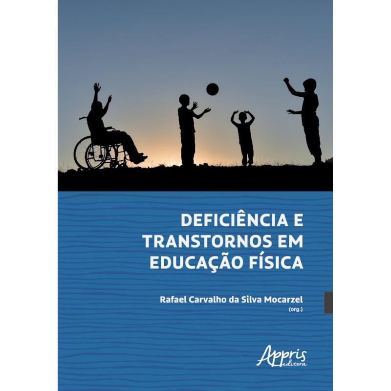 DEFICIÊNCIA E TRANSTORNOS EM EDUCAÇÃO FÍSICA