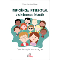 DEFICIÊNCIA INTELECTUAL E SÍNDROMES INFANTIS: CARACTERIZAÇÃO E ORIENTAÇÕES