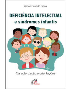 Deficiência intelectual e síndromes infantis: caracterização e orientações