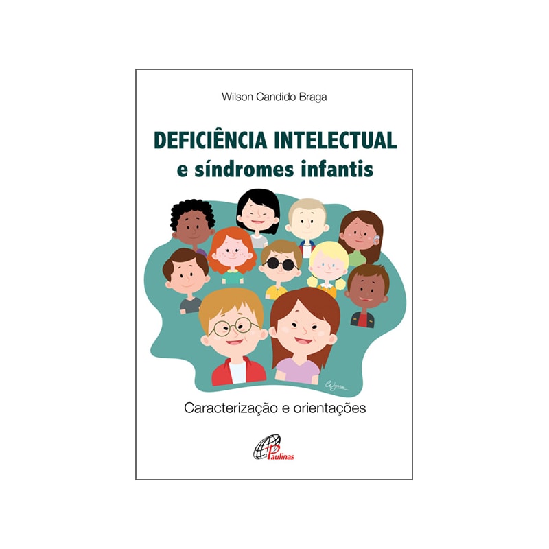 DEFICIÊNCIA INTELECTUAL E SÍNDROMES INFANTIS: CARACTERIZAÇÃO E ORIENTAÇÕES