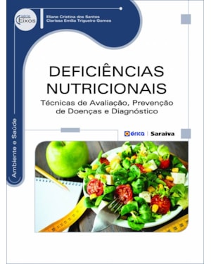 DEFICIÊNCIAS NUTRICIONAIS: TÉCNICAS DE AVALIAÇÃO, PREVENÇÃO DE DOENÇAS E DIAGNÓSTICO