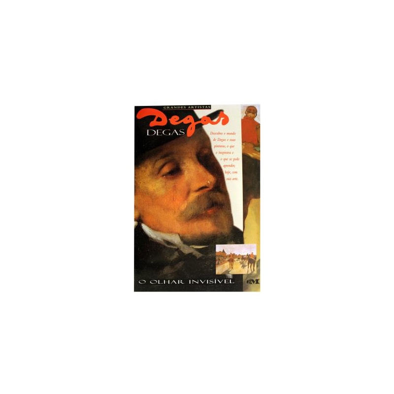 DEGAS - O OLHAR INVISIVEL - 1