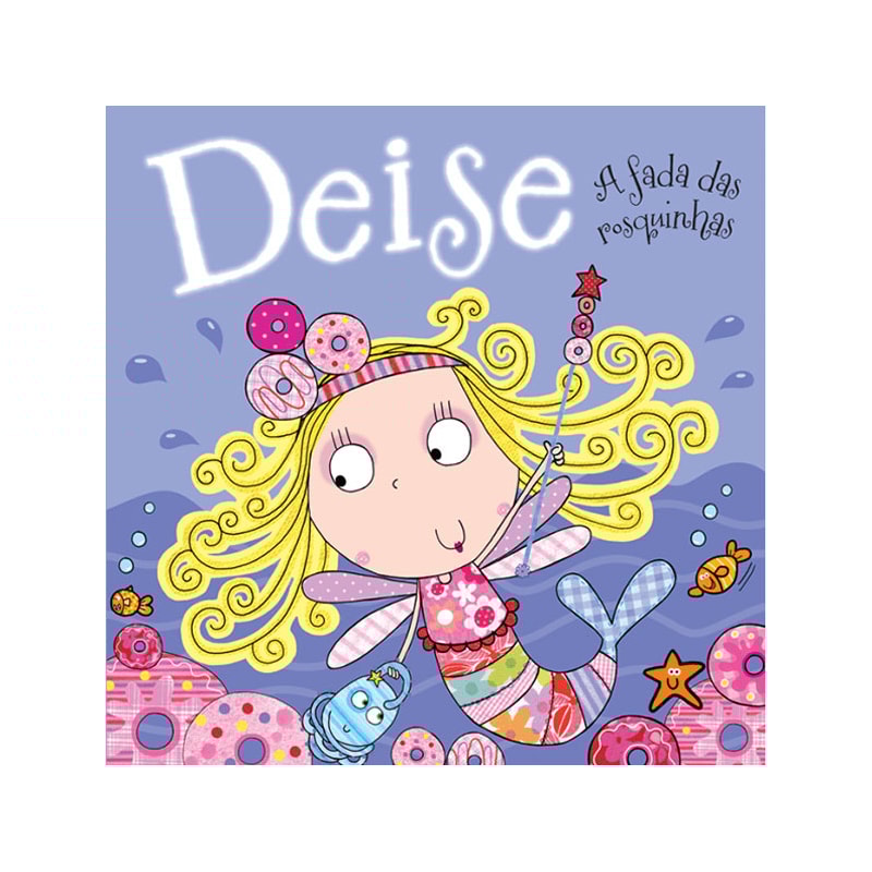 DEISE: A FADA DAS ROSQUINHAS