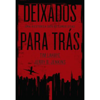 DEIXADOS PARA TRÁS 1: UMA HISTÓRIA DOS ÚLTIMOS DIAS