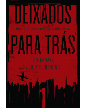 DEIXADOS PARA TRÁS 1: UMA HISTÓRIA DOS ÚLTIMOS DIAS