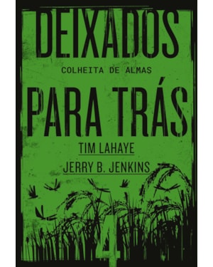 DEIXADOS PARA TRÁS 4: COLHEITA DE ALMAS