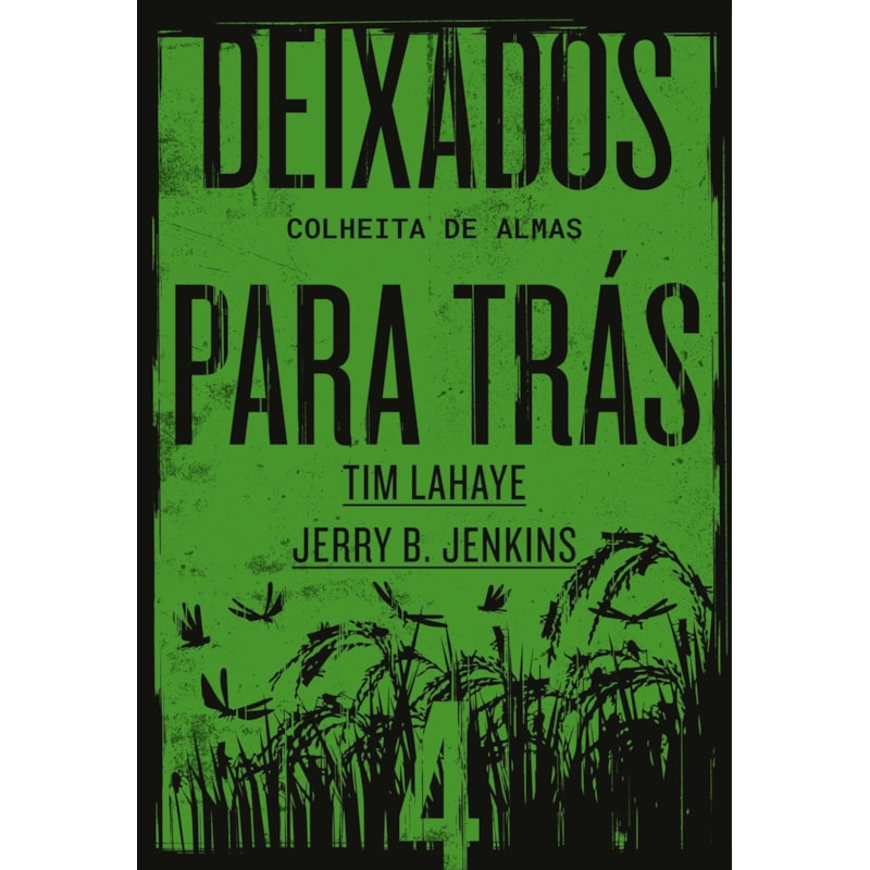 DEIXADOS PARA TRÁS 4: COLHEITA DE ALMAS