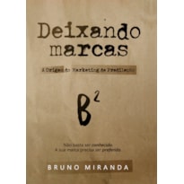 Deixando Marcas: A Origem do Marketing de Predileção