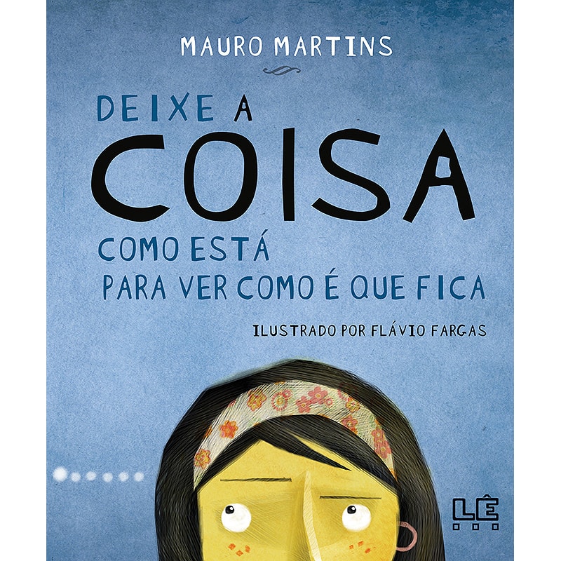 DEIXE A COISA COMO ESTÁ PARA VER COMO É QUE FICA