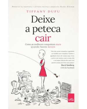DEIXE A PETECA CAIR - COMO AS MULHERES CONQUISTAM MAIS QUANDO FAZEM MENOS