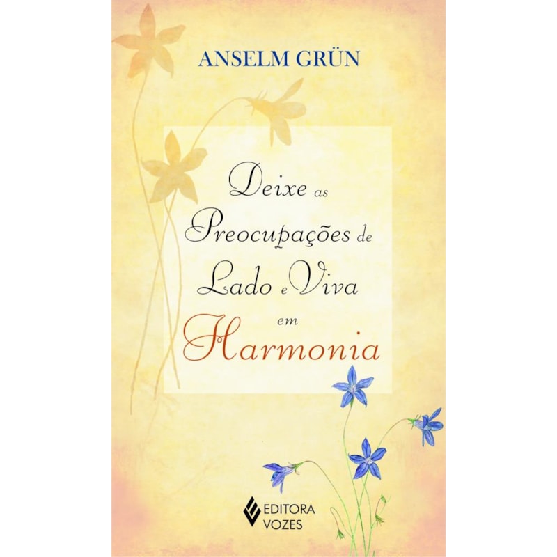 DEIXE AS PREOCUPAÇÕES DE LADO E VIVA EM HARMONIA