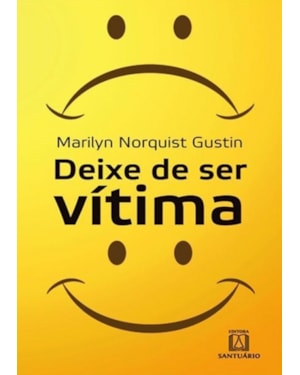DEIXE DE SER VITIMA - DICAS PARA O CRESCIMENTO PESSOAL