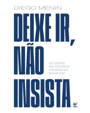 Deixe ir, não insista: seu destino não está preso a pessoas que deixam você